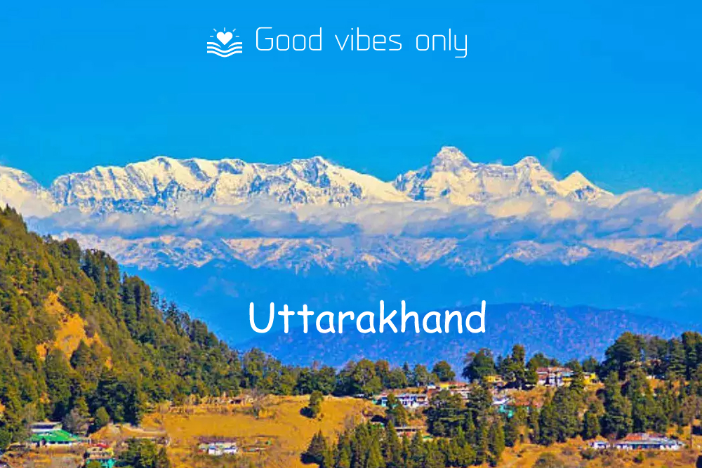 Uttarakhand Good Vibes Only