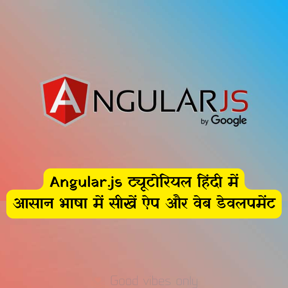 angularjs tutorial in hindi Good Vibes Only